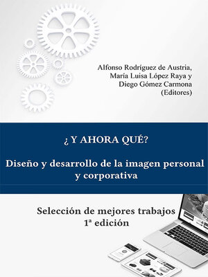 cover image of ¿Y ahora qué? Diseño y desarrollo de la imagen personal y corporativa